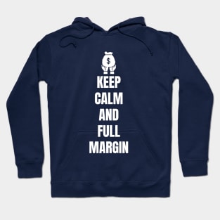 Keep Calm and Full Margin Hoodie